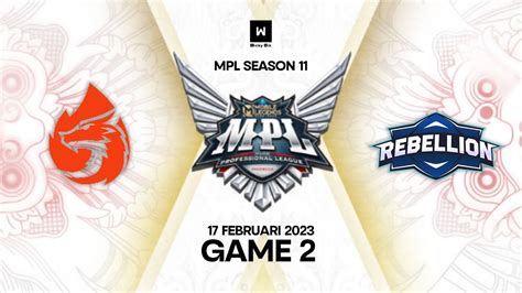 GAME 2 AURA FIRE VS REBELLION ZION MPL INDONESIA SEASON 11 REGULAR