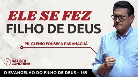 O Evangelho Do Filho De Deus Ele Se Fez Filho De Deus Jo