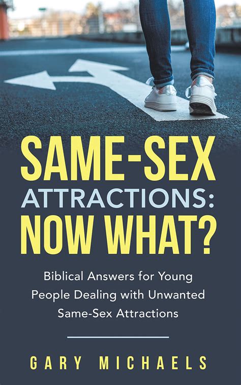 Same Sex Attractions Now What Biblical Answers For Young People