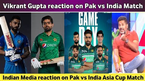 Vikrant Gupta Reaction On Pak Vs India Match Indian Media Reaction On