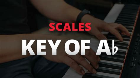 Scales in the Key of A-Flat | Pianote