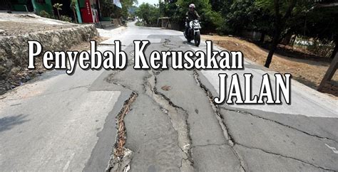 Penyebab Kerusakan Jalan Aspal Madany Land Property