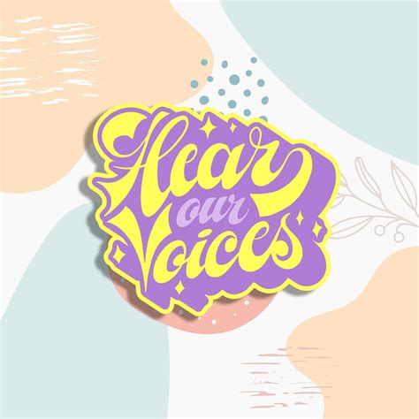 Hear Our Voices Inspiring Vinyl Sticker For Feminists Feminist Rights