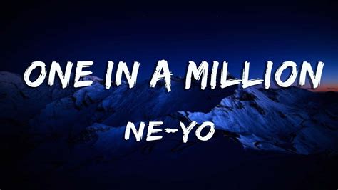 One In A Million Ne Yo Lyrics Youtube