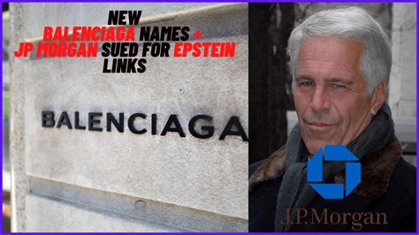 Balenciaga Updates Jp Morgan Sued For Epstein Links The Mc2 Life