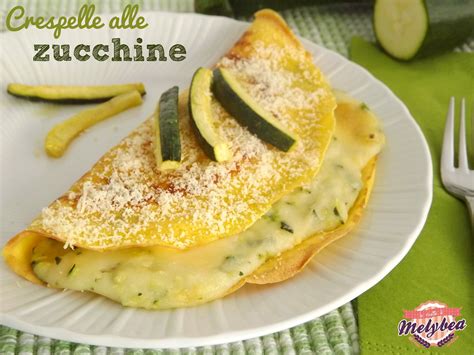 Crespelle Alle Zucchine Le Ricette Di Melybea