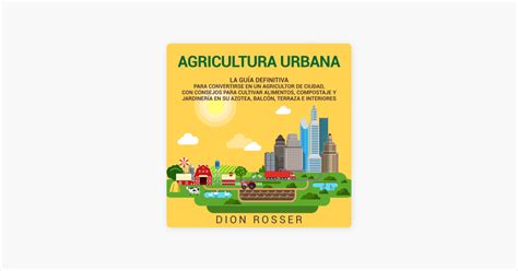 Agricultura Urbana La Gu A Definitiva Para Convertirse En Un