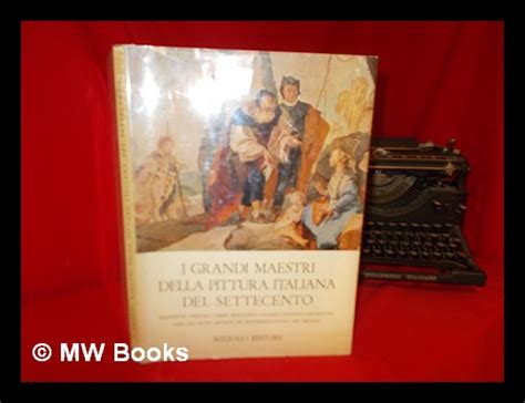 I Grandi Maestri Della Pittura Italiana Del Settecento De Lecaldano