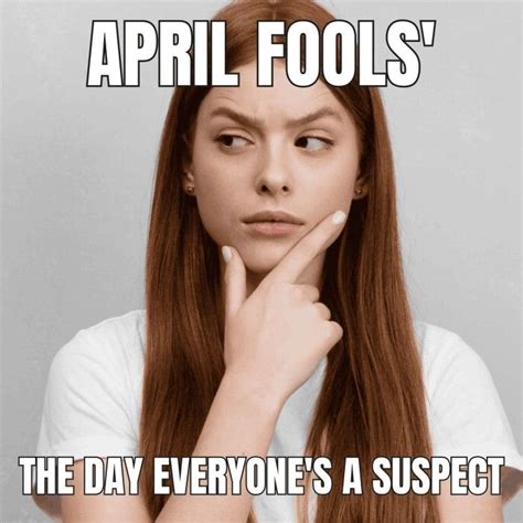 Funny April Fools Suspect Meme In 2024 April Fools The Fool Memes