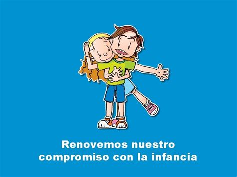 Renovemos Nuestro Compromiso Con La Infancia Te Acuerdas