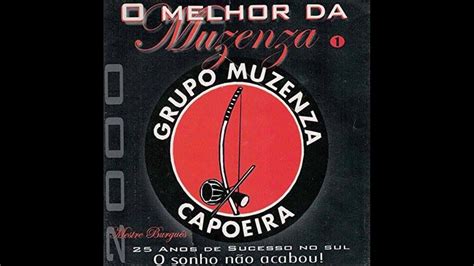 Grupo Muzenza De Capoeira O Melhor Da Muzenza Anos De Sucesso