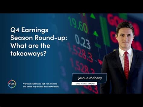 Q4 Earnings Season Round Up What Are The Takeaways YouTube