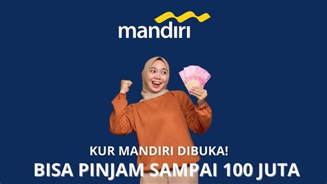 Kur Mandiri Pinjaman Uang Sampai Juta Simak Informasi