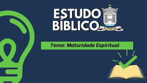 Aula Maturidade Espiritual Estudo B Blico Ipmd Youtube