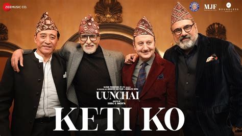 Keti Ko Uunchai New Song Amitabh Bachchan Anupam Kher Boman Irani