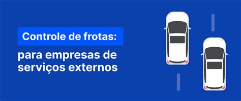 Controle De Frotas Para Empresas De Servi Os Externos Blog Field