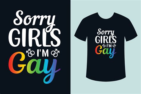 Sorry Girls I M Gay Pride Month T Shirt Design Vector Art At Vecteezy