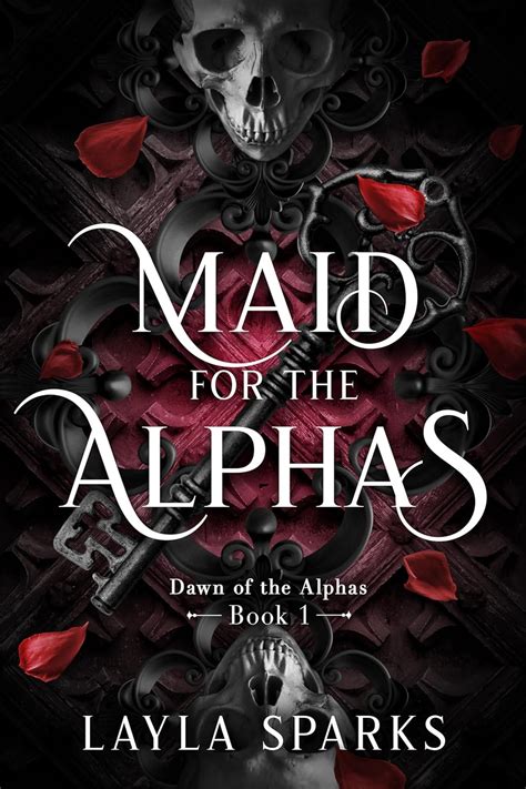 Maid For The Alphas Dawn Of The Alphas 1 By Layla Sparks Goodreads