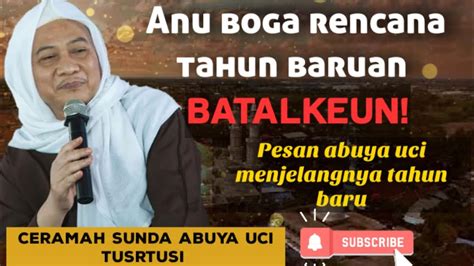 Pesan Abuya Uci Menjelangnya Tahun Baru Ceramah Abuya Uci YouTube