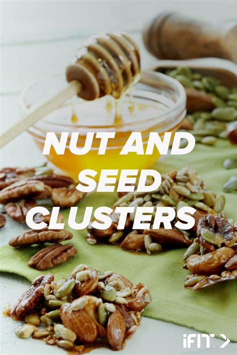 Nut And Seed Clusters IFIT Blog Nuts And Seeds Recipes Homemade