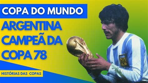 Argentina campeã da Copa do Mundo de 1978 YouTube