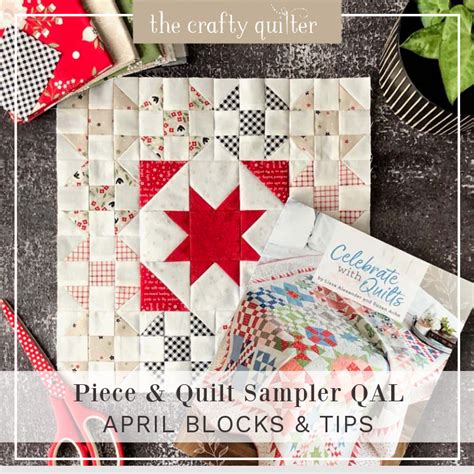 Piece Quilt Sampler Tips For April The Crafty Quilter