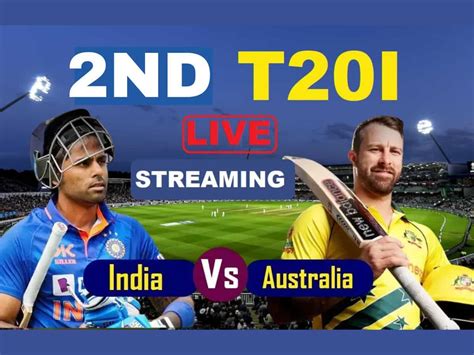 India Vs Australia 2nd T20I Free Live Streaming When And Where To