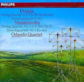 Antonin Dvorak Felix Mendelssohn Bartholdy Orlando Quartet Dvorak