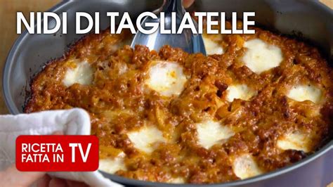 NIDI DI TAGLIATELLE AL FORNO Di Benedetta Rossi Ricetta TV Fatto In