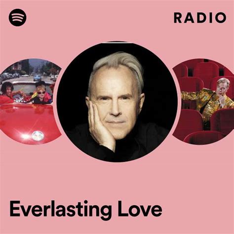 Everlasting Love Radio Playlist By Spotify Spotify