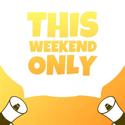 Este fin de semana sólo signo iconos de megáfono amarillo plano este