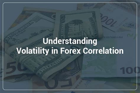 Understanding Volatility In Forex Correlation Forex Tips