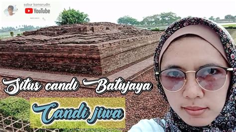 Situs Candi Batujaya Candi Jiwa Youtube