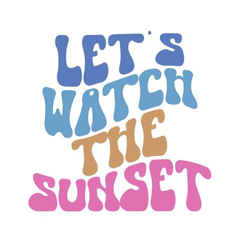 Let S Watch The Sunset Svg Sunset Png Popular Png Trendy Etsy Canada