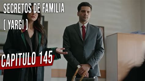 Secretos De Familia Capitulo 145 En Español Yargi Capitulo 145 Youtube