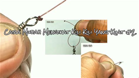 Cara Mengikat Kili Kili Yang Kuat How To Tie Swivel Knot Mancing Harian