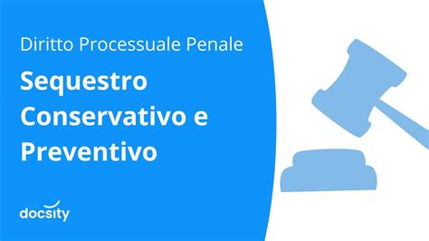 Sequestro Conservativo E Preventivo Youtube