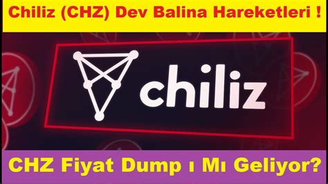 Chiliz Chz De Dev Balina Hareketleri Chz Fiyat Dump M Geliyor