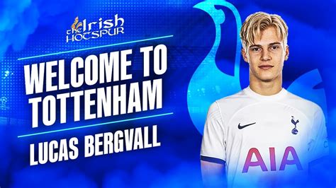 Official Lucas Bergvall Here We Go Welcome To Tottenham Bergvall