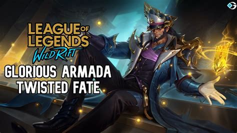 Wild Rift Glorious Armada Twisted Fate Skin How To Get Splash Art