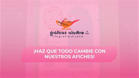 Haz que todo cambie con nuestros afiches Gráficas Aladino