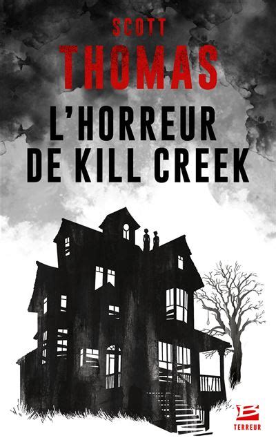 L Horreur De Kill Creek Poche Scott Thomas Achat Livre Ou Ebook