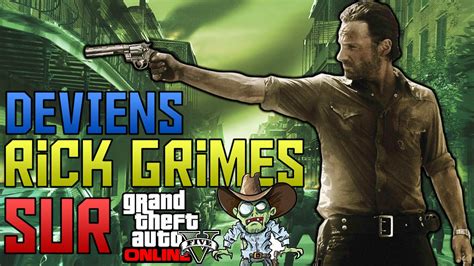 Deviens Rick Grimes Sur Gta Online Les Tutos De Courgette