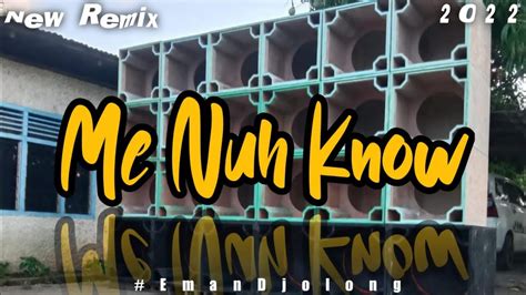 EMAN DJOLONG MY NUH KNOW REMIX 2022 YouTube