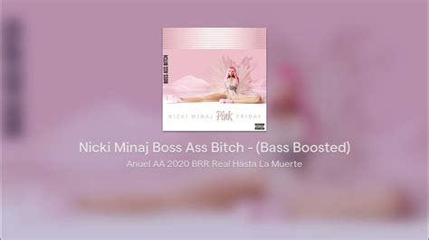 Nicki Minaj Boss Ass Bitch Bass Boosted Youtube