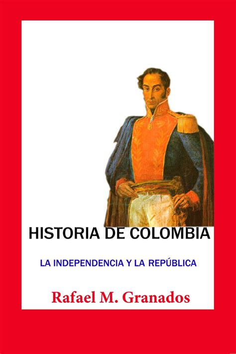 Historia de Colombia eBook by Rafael M Granados - EPUB | Rakuten Kobo