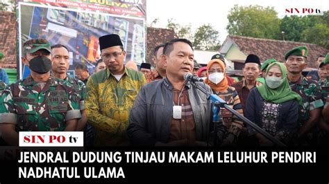 Jendral Dudung Tinjau Makam Leluhur Pendiri Nadhatul Ulama Youtube