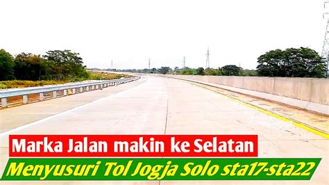 Operasional Tol Jogja Solo Kondisi TERKINI Sta17 Sta22 Marka Jalan