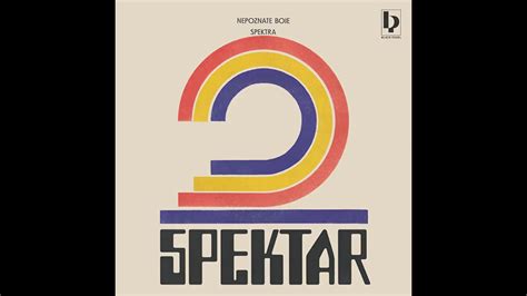 Spektar Istra Iii Album Nepoznate Boje Spektra Youtube