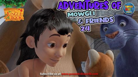 Adventure Of Mowgli And Friends Episode Jungle Book Mega Episode